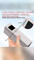 Vỏ Bảo Vệ Silicon CUKTECH No.15 Power Bank Ultra210W PB200U - Chống Trầy Xước Giá Cực Sốc 65k - TRIPMAP Marketplace