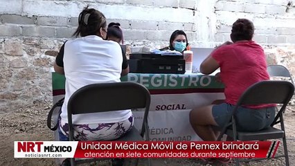 Unidad Médica Móvil de Pemex brindará atención en siete comunidades durante septiembre
