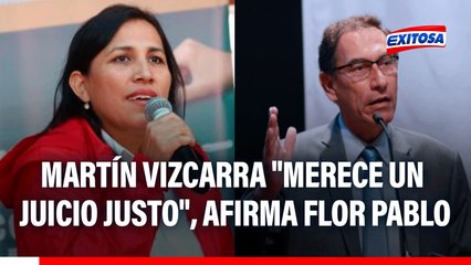 Martín Vizcarra en libertad: Congresista Flor Pablo asegura que expresidente "merece un juicio justo"
