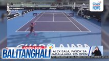 Ph Tennis Player Alex Eala, pasok sa semifinals ng Guadalajara 125 Open | Balitanghali