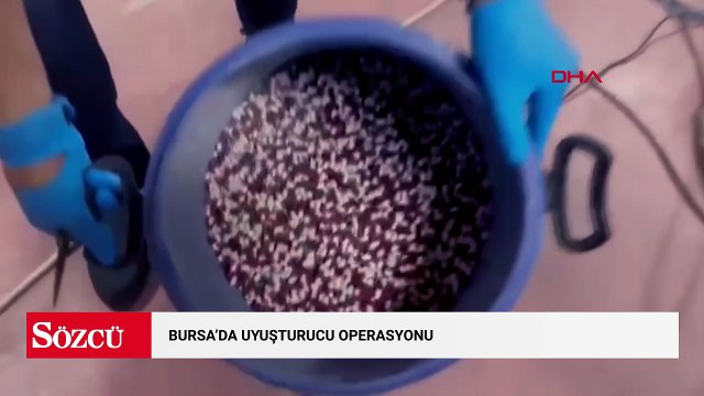 Bursa'daki operasyonlarda 300 bin adet uyuşturucu hap ele geçirildi