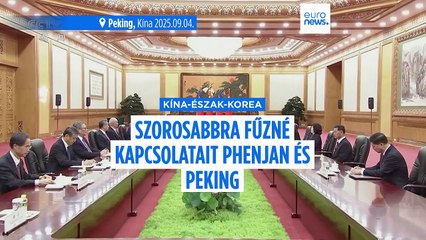 Szorosabbra fűzné az együttműködést Kína és Észak-Korea