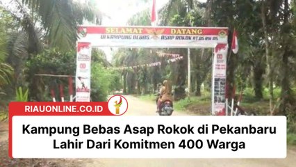 Kampung Bebas Asap Rokok di Pekanbaru Lahir Dari Komitmen 400 Warga
