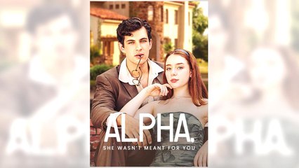 Alpha, She Wasn't Meant For You (2025) - FULL [Eng Sub]