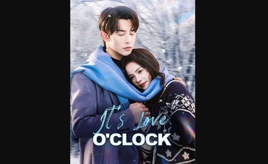It's Love O'Clock Chinese Drama