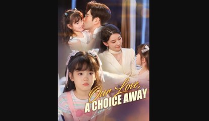 [SHORT SERIES] Our Love a Choice Away - 2025 HOT