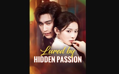 [SHORT SERIES] Lured by Hidden Passion - 2025 HOT