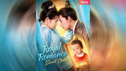 Royal Romance, Secret Child [EngSub] - FULL
