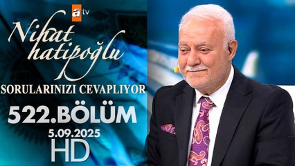 Nihat Hatipoğlu Sorularınızı Cevaplıyor 522. Bölüm | 5 Eylül 2025