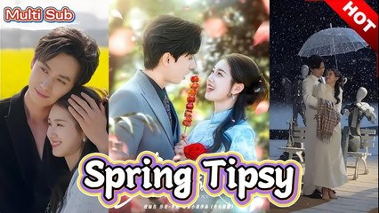 《Spring Tipsy》#Shortdrama