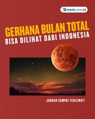 Gerhana Bulan Total Bisa Dilihat di Indonesia, Catat Tanggalnya