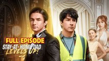 Stay At Home Dad Levels Up Full Episode 2025 RS
