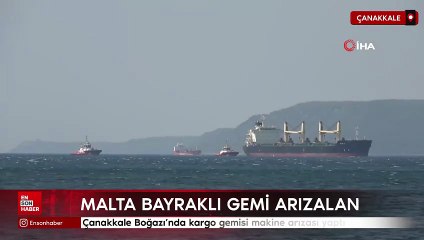 Çanakkale Boğazı’nda kargo gemisi makine arızası yaptı