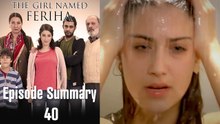 The Girl Named Feriha - Episode Summary 40