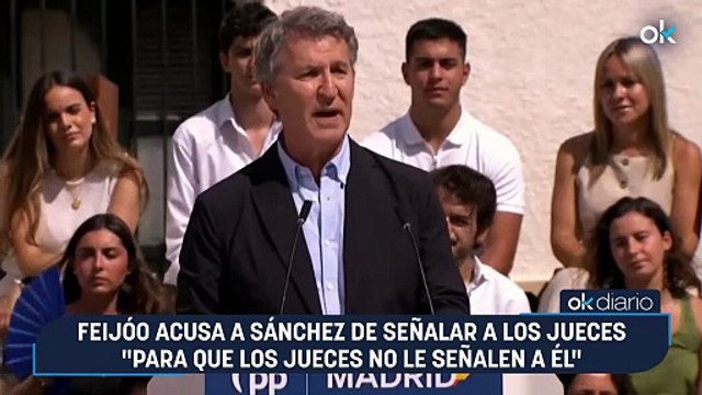 Feijóo acusa a Sánchez de señalar a los jueces para que los jueces no le señalen a él