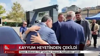 Hasan Babacan CHP İstanbul kayyum heyetinden çekildi