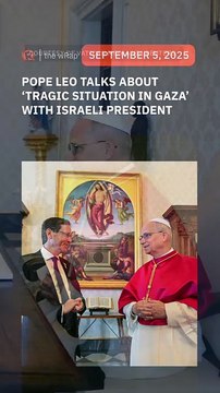 Pope Leo raises ‘tragic situation in Gaza’ in meeting with Israeli president