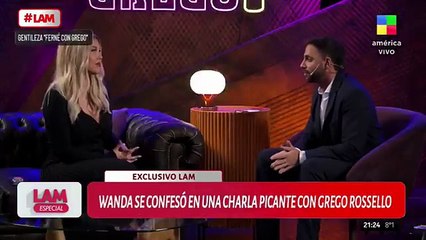 LAM filtró un fragmento de la entrevista de Wanda Nara junto a Grego Rosello
