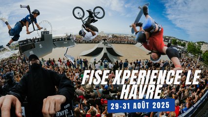 AFTERMOVIE FISE Xperience Le Havre 2025