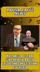 Mattarella celebra l’indipendenza della Cassazione con l’elezione di D’Ascola