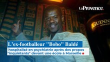 L’ex-footballeur "Bobo" Baldé hospitalisé en psychiatrie après des propos "inquiétants" devant une école à Marseille
