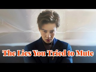 THE LIES YOU TRIED TO MUTE.