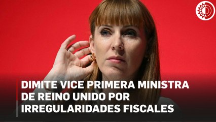 Dimite vice primera ministra de RU por irregularidades fiscales