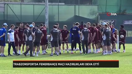 Trabzonspor’da Fenerbahçe maçı hazırlıkları devam etti