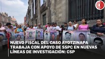 Nuevo fiscal del caso Ayotzinapa trabaja con apoyo de SSPC en nuevas líneas de Investigación: CSP