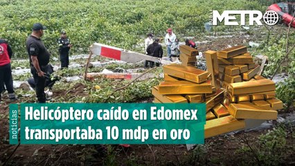 Revelan que helicóptero siniestrado en Tepetlixpa transportaba oro