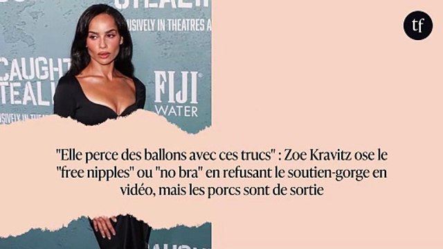 Elle perce des ballons avec ces trucs : Zoe Kravitz ose le free nipples ou no bra en refusant le soutien-gorge en vidéo, mais les porcs sont de sortie