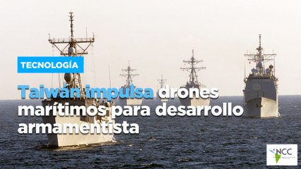 Taiwán impulsa drones marítimos para desarrollo armamentista