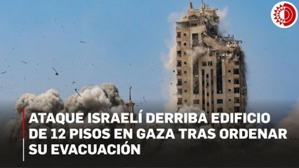 Ataque israelí derriba edificio de 12 pisos en Gaza tras ordenar su evacuación