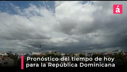 Pronóstico del tiempo para Santo Domingo, hoy lunes 8 de septiembre 2025