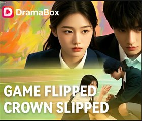 GAME FLIPPED CROWN SLIPPED- Drama FULL MOVIES ENGLISH SUB