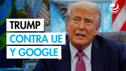 Trump rechaza multa de la UE a Google y lanza amenaza de represalias