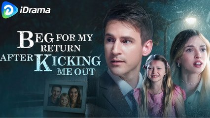 Beg For My Return After Kicking Me Out