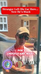 Stranger Left His Car Here… Now He’s Stuck