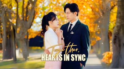 Together, Hearts In Sync Engsub Full Hd