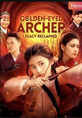 GOLDEN EYE ARCHER LEGACY RECLAIMED- Drama FULL MOVIES ENGLISH SUB