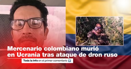 Mercenario colombiano fue asesinado por un dron ruso en Ucrania: mostró la bandera antes del ataque