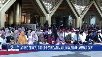 Peringati Maulid Nabi, Agung Sedayu Group Serukan Nilai Kejujuran dan Persatuan Bangsa | SAPA PAGI