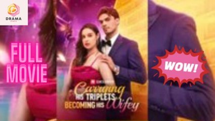 Carrying His Triplets, Becoming His Wifey - FULL MOVIES ENGLISH SUB