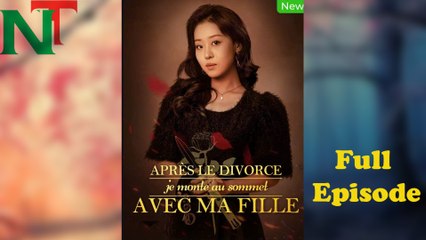 AprèS Le Divorce, Je Monte Au Sommet Avec Ma Fille Doublé