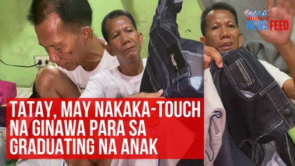 Tatay, may nakaka-touch na ginawa para sa graduating na anak | GMA Integrated Newsfeed