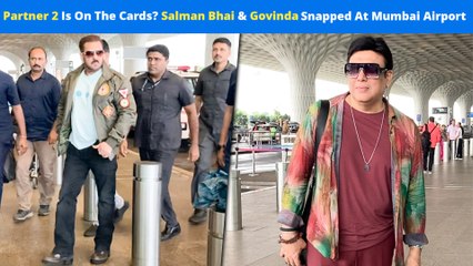 Salman Khan Bhaijaan & Chichi Bhaiya Govinda Spotted At The Mumbai Airport - Partner 2???