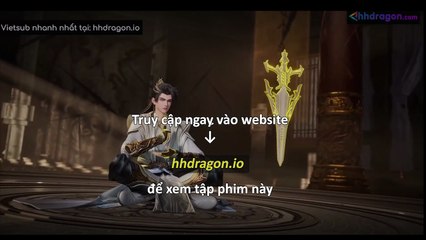 Lăng Thiên Độc Tôn Tập 25  Vietsub + Thuyết Minh