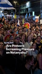 Are Protests Increasing Pressure on Netanyahu?