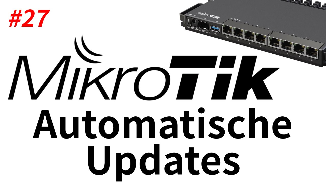 [TUT] MikroTik - Automatische Systemupdates [4K | DE]