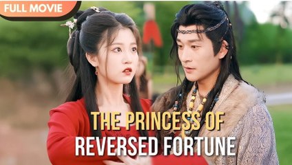 Hot 🔥 Eng Sub The Princess Of Reversed Fortune - Full Movie